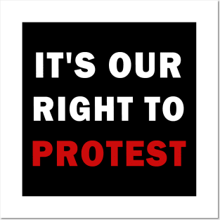 It's our right to protest Posters and Art